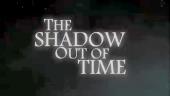 Title card from the movie The Shadow Out of Time, superimposed over fog and
                stars in the night sky.
