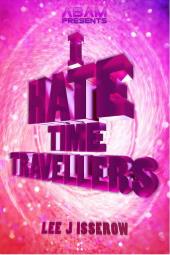 The words "I Hate Time Travellers" in block letters in front of a pink vortex.